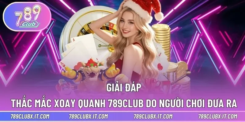 FAQs 789club cung cấp lượng thông tin lớn cho người chơi