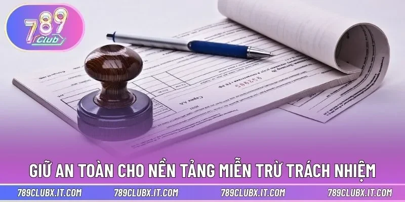 Giữ an toàn cho nền tảng qua miễn trừ trách nhiệm