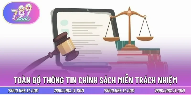 Toàn bộ thông tin trong chính sách miễn trách nhiệm